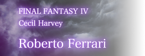 FINAL FANTASY IV / Cecil Harvey / Roberto Ferrari