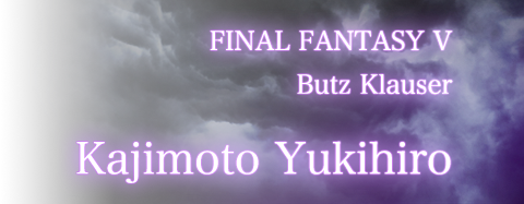 FINAL FANTASY V / Butz Klauser / Yukihiro Kajimoto