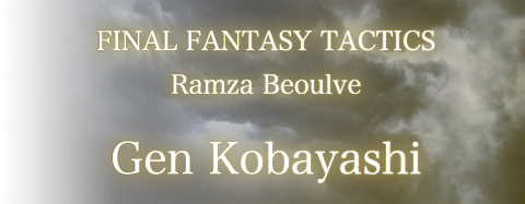 FINAL FANTASY TACTICS / Ramza Beoulve / Gen Kobayashi