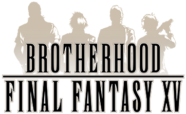 BROTHERHOOD FINAL FANTASY XV