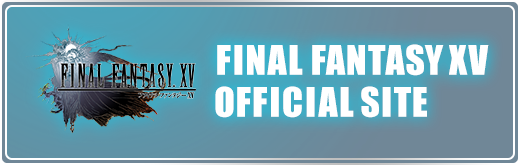 FINAL FANTASY XV OFFICEAL SITE