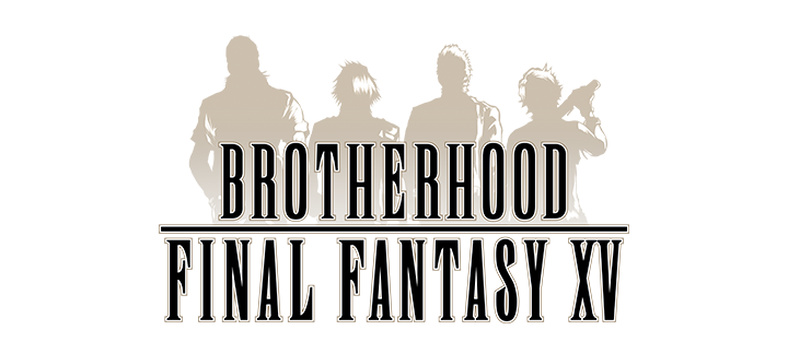 BROTHERHOOD FINAL FANTASY XV