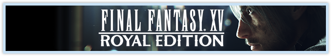 FINAL FANTASY XV ROYAL EDITION