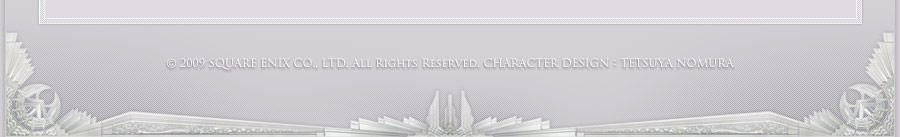 (C) 2009 SQUARE ENIX CO., LTD. All Rights Reserved. CHARACTER DESIGN：TETSUYA NOMURA