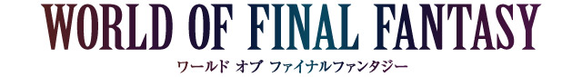 WORLD OF FINAL FANTASY