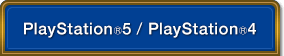 PlayStation®5 / PlayStation®4