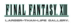 ファイナルファンタジーXIII Larger-than-Life Gallery