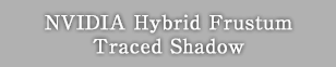 NVIDIA Hybrid Frustum Traced Shadow