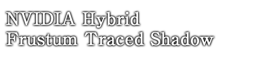 NVIDIA Hybrid Frustum Traced Shadow