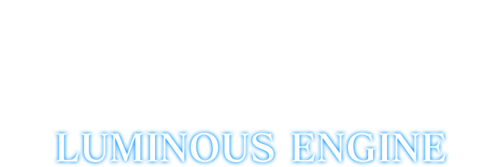 LUMINOUS ENGINE