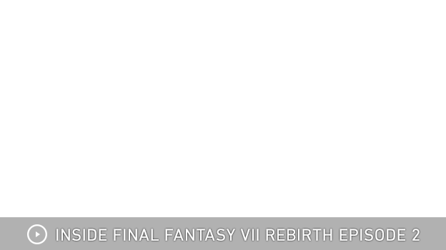 INSIDE FINAL FANTASY VII REBIRTH EPISODE2