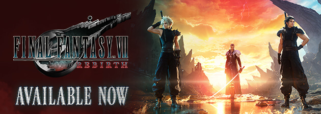 FINAL FANTASY VII REBIRTH AVAILABLE NOW