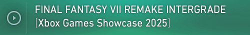 FINAL FANTASY VII REMAKE INTERGRADE [Xbox Games Showcase 2025]