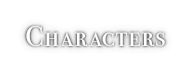 CHARACTERS