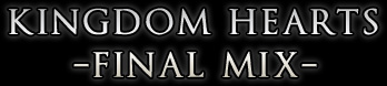 KINGDOM HEARTS -FINAL MIX-
