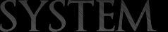 SYSTEM
