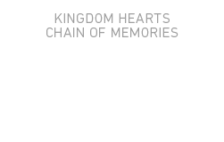 キングダム ハーツ チェイン オブ メモリーズ