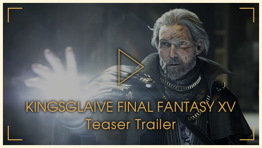 KINGSGLAIVE FINAL FANTASY XV Teaser Trailer