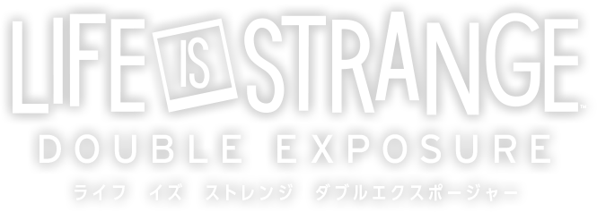 LIFE IS STRANGE: DOUBLE EXPOSURE