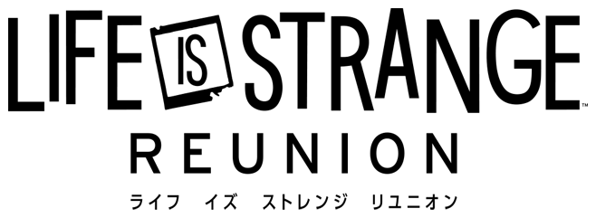 LIFE IS STRANGE: REUNION　ライフ イズ ストレンジ リユニオン