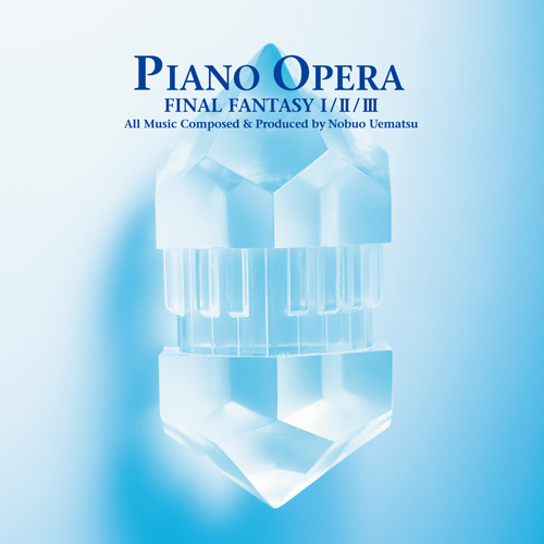 Piano Opera Final Fantasy I Ii Iii Line Up Square Enix Music Square Enix