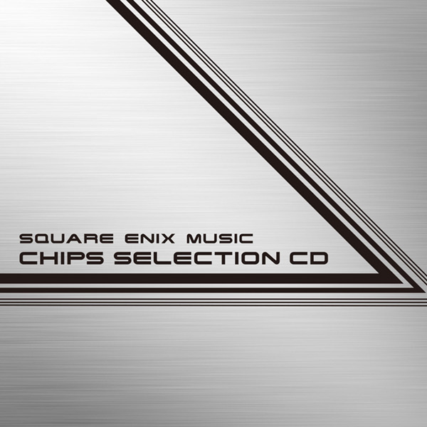 SQUARE ENIX MUSIC CHIPS SELECTION | LINE UP | SQUARE ENIX MUSIC SQUARE ENIX MUSIC CHIPS SELECTION | LINE UP | SQUARE ENIX MUSIC