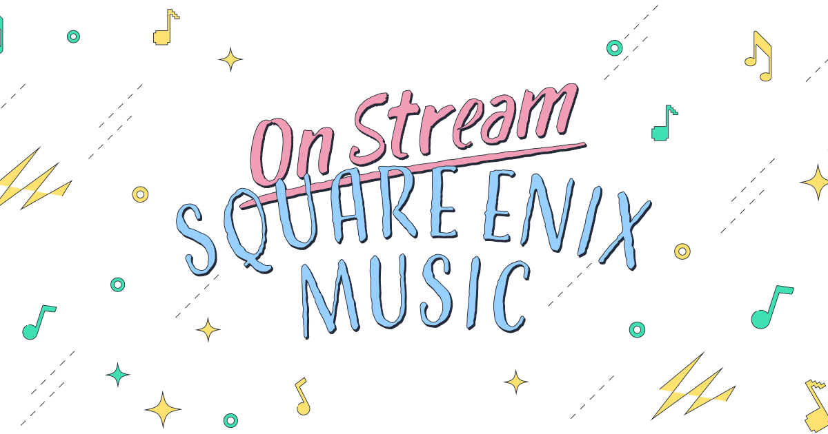 On Stream Square Enix Music Square Enix On Stream Square Enix Music Square Enix
