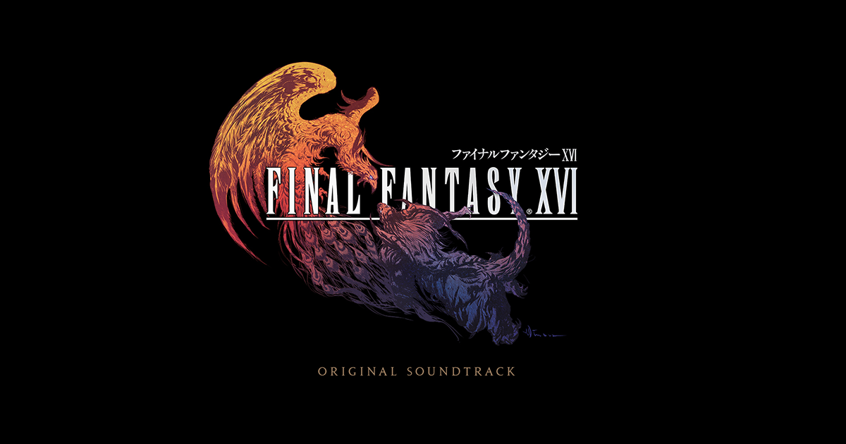 FINAL FANTASY XVI Original Soundtrack | SQUARE ENIX