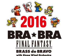 BRA★BRA FINAL FANTASY 2 / BRASS de BRAVO