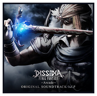 DISSIDIA FINAL FANTASY -Arcade- Original Soundtrack vol.2