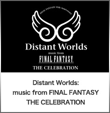 Distant Worlds: music from FINAL FANTASY THE CELEBRATION