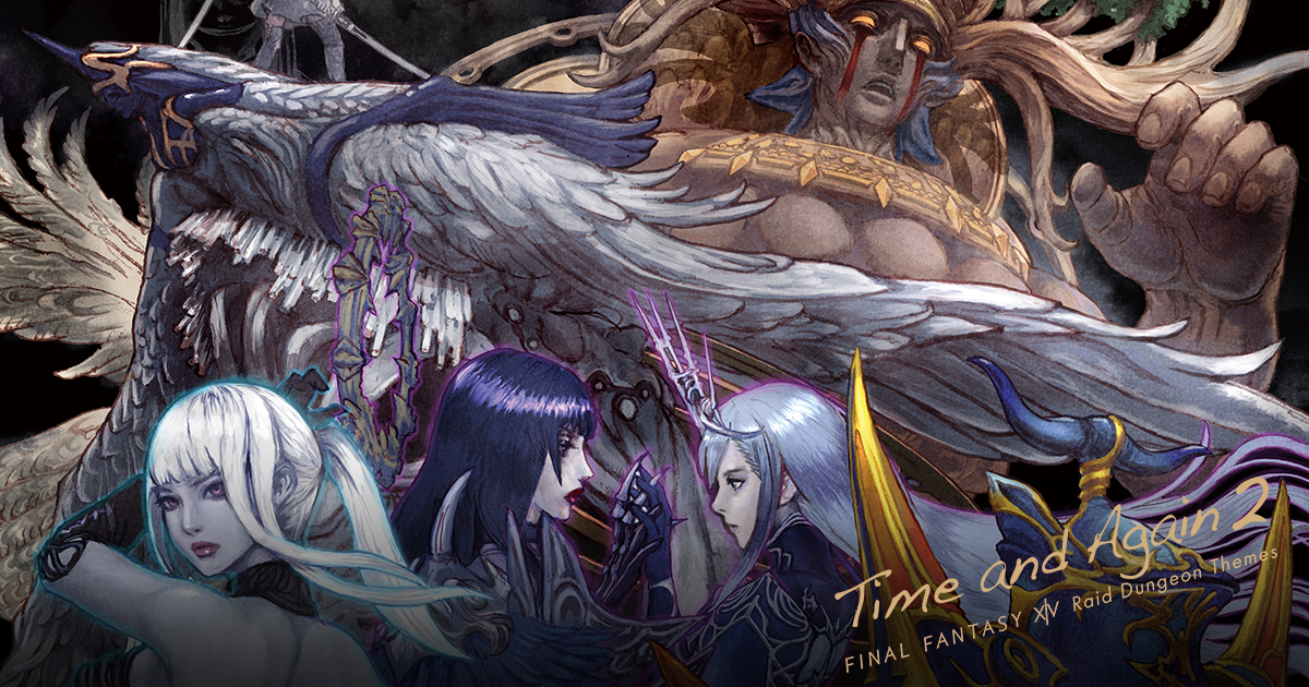 Time and Again2: FINAL FANTASY XIV Raid Dungeon Themes Time and Again2: FINAL FANTASY XIV Raid Dungeon Themes