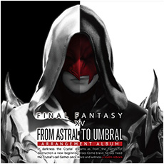 From Astral to Umbral ～FINAL FANTASY XIV: BAND ＆ PIANO Arrangement Album