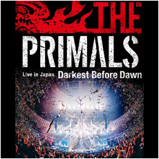 THE PRIMALS Live in Japan - Darkest Before Dawn [Blu-ray]】