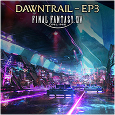 FINAL FANTASY XIV: DAWNTRAIL - EP3