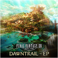 FINAL FANTASY XIV: DAWNTRAIL - EP