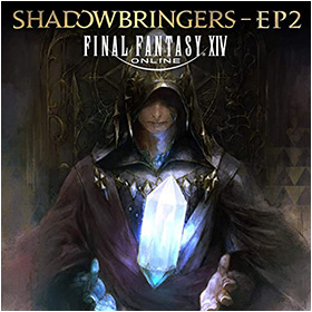 FINAL FANTASY XIV: SHADOWBRINGERS - EP2