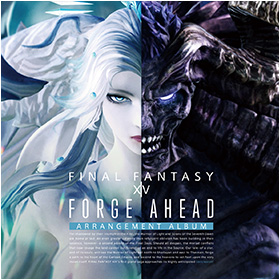 Forge Ahead: FINAL FANTASY XIV 〜 Arrangement Album 〜