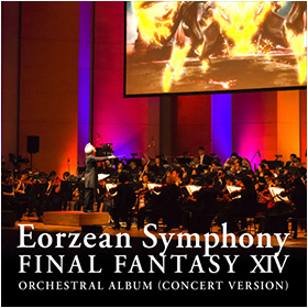 Eorzean Symphony: FINAL FANTASY XIV Orchestral Album (Concert Version)