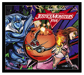 JUSTICE MONSTERS FIVE Original Soundtrack