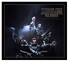 KINGSGLAIVE FINAL FANTASY XV Original Soundtrack