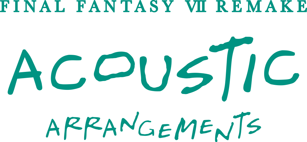 FINAL FANTASY VII REMAKE ACOUSTIC ARRANGEMENTS
