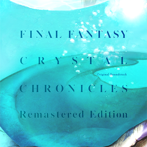 ファイナルファンタジー クリスタルクロニクル リマスター オリジナル サウンドトラック Square Enix