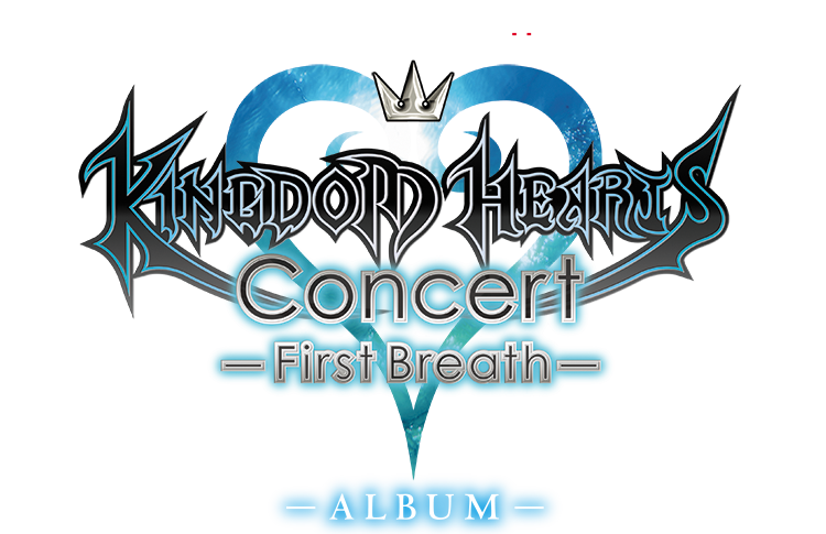 KINGDOM HEARTS Concert -First Breath- ALBUM