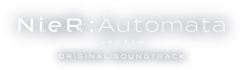 NieR:Automata Ver1.1a Original Soundtrack