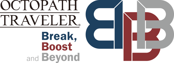 OCTOPATH　TRAVELER　Break，Boost　and　Beyond
