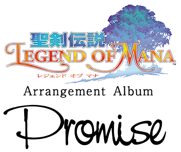 聖剣伝説 LEGEND OF MANA Arrangement Album -Promise-