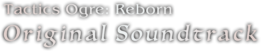 Tactics Ogre: Reborn Original Soundtrack | SQUARE ENIX