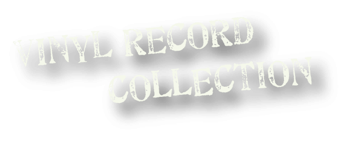 VINYL RECORD COLLECTION