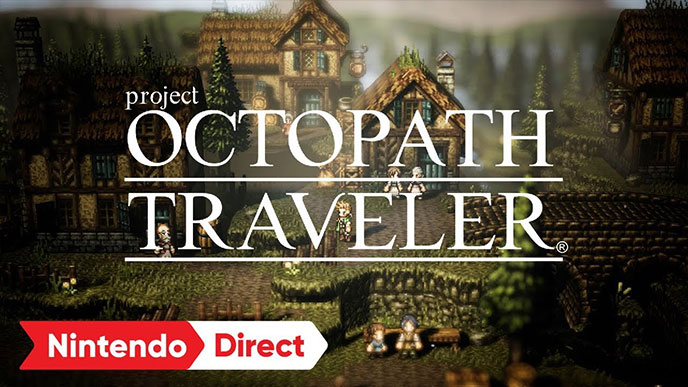project OCTOPATH TRAVELER [Nintendo Direct 2017.9.14]